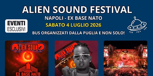 Alien Sound Festival\ud83c\udfb6 OZUNA  "Sabato 4 Luglio 2026" Napoli - Ex Base Nato  - Pullman Organizzati