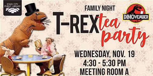 Family Night: T-Rex Tea Party