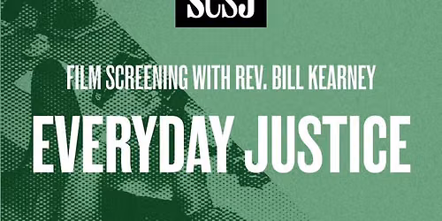 Everyday Justice Screening with Rev. Bill Kearney