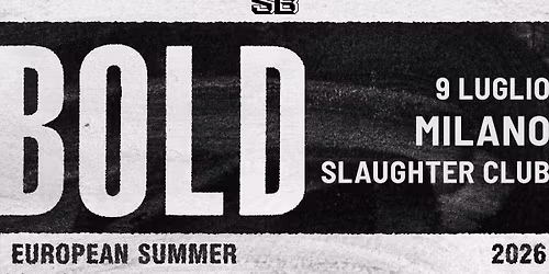 BOLD | SLAUGHTER CLUB, PADERNO DUGNANO (MI)