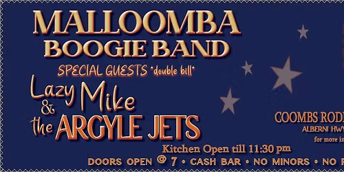 *DOUBLE HEADER* Malloomba Boogie Band and Lazy Mike & the Argyle Jet at the Coombs Rodeo Hall  