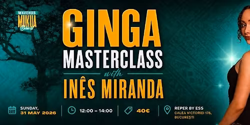 GINGA MASTERCLASS with In\u00eas Miranda
