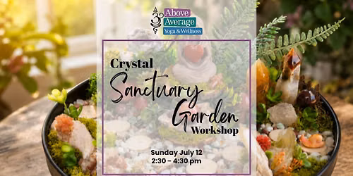 Crystal Sanctuary Garden Workshop