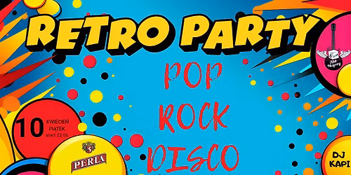 \ud83d\udd25 RETRO PARTY \u2013 POP \u2022 ROCK \u2022 DISCO \ud83d\udd25