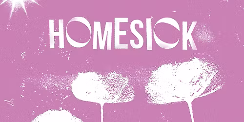 HOMESICK with Ceremony, Mareux, Big Boy, Automatic, Snooper, Midwife