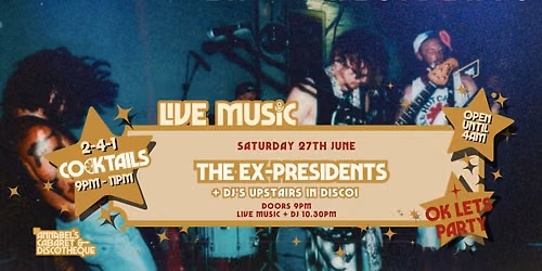 Live Music: THE EX-PRESIDENTS \/\/ Annabel\u2019s Cabaret & Discotheque  Event Time