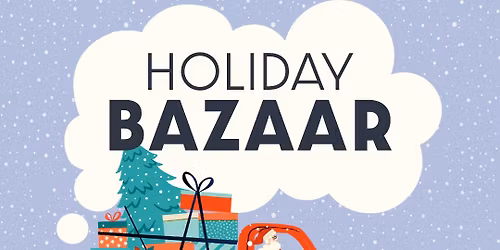 Holiday Bazaar!
