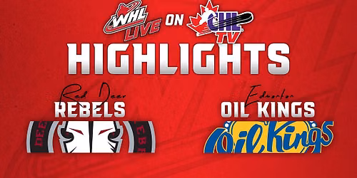 Red Deer Rebels at Edmonton Oil Kings at Rogers Place