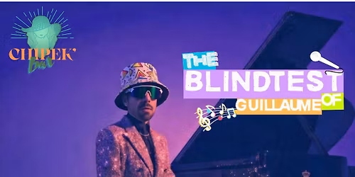 \ud83c\udfb6 The Blindtest Of Guillaume au Chipek'bar \ud83c\udfb6"On retente une soir\u00e9e \u00e0 la Kaz sans Kevin"