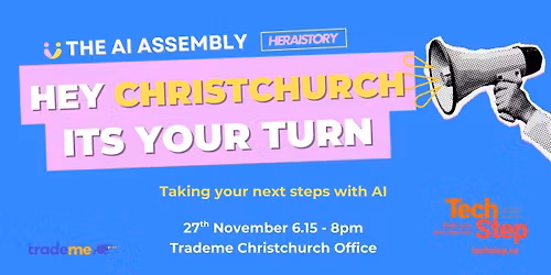 HerAIStory in Christchurch - Taking the next steps in AI by The AI Assembly