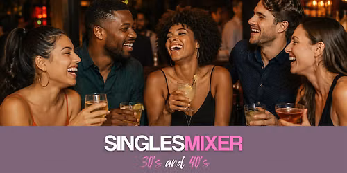 Singles Mixer: 30s & 40s at Uptown Alley!