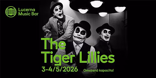The Tiger Lillies | Lucerna Music Bar 