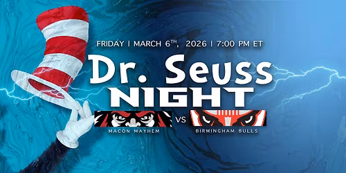 Dr. Seuss Night - Mayhem vs. Bulls