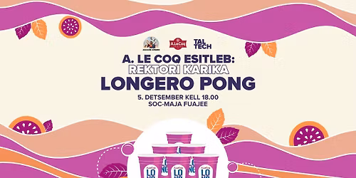 A. Le Coq esitleb: Rektori Karika Longero Pong \/ A. Le Coq presents: Rector\u2019s Cup Longero Pong