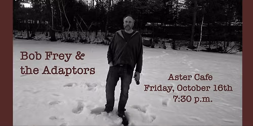 Bob Frey & The Adaptors at Aster Cafe