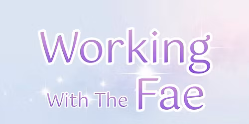 Working With The Fae