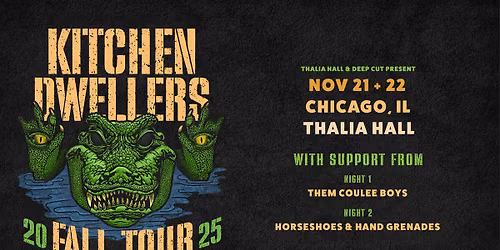 Two Nights of Kitchen Dwellers presented by Thalia Hall and Deep Cut @ Thalia Hall