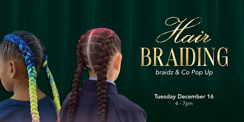 Hair Braiding Pop up at CVI
