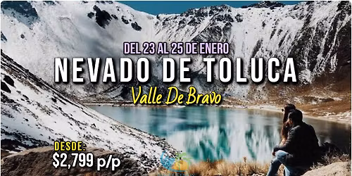 \ud83c\udfd4\ufe0fNEVADO DE TOLUCA & VALLE DE BRAVO\ud83c\udfde