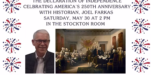 The Declaration of Independence - Celebrating America's 250th Anniversary - Historian Joel Farkas 