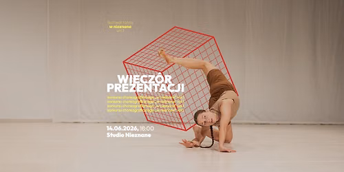 WIECZ\u00d3R PREZENTACJI konkursu choreograficznego \u201cw nieznane\u201d vol.1