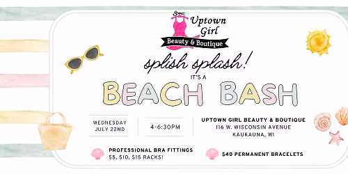 Beach Bash @ Uptown Girl Beauty & Boutique
