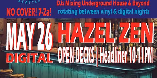 DJs in a Dive Bar! Digital Night! Headliner: Hazel Zen! +OPEN DECKS! 