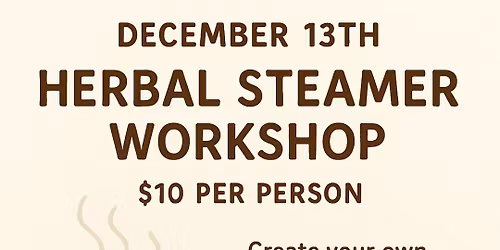 Herbal Steamer Workshop 