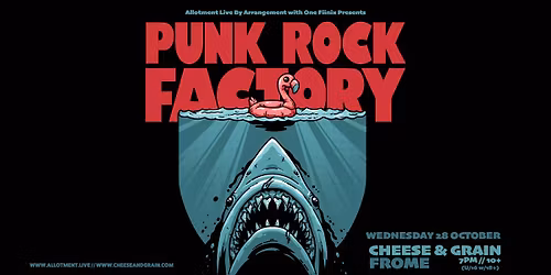 Punk Rock Factory \u2022 Cheese & Grain, Frome \u2022 28.10.26