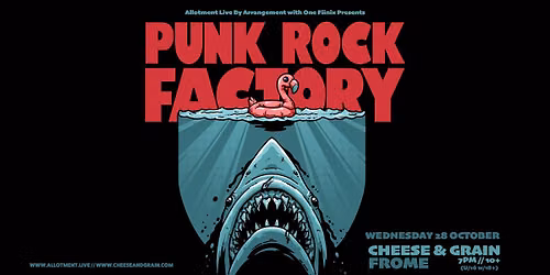 Punk Rock Factory \u2022 Cheese & Grain, Frome \u2022 28.10.26