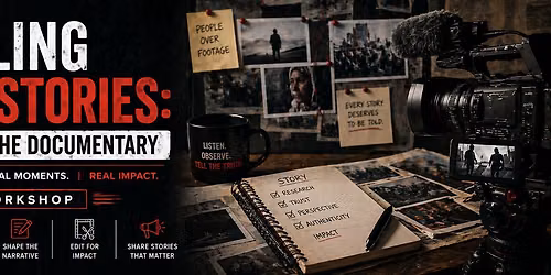 Telling True Stories: Crafting the Documentary - (EDU WORKSHOP) 
