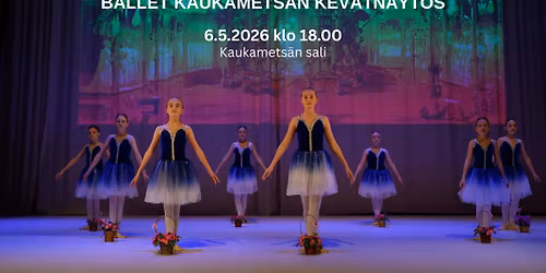 Ballet Kaukamets\u00e4n kev\u00e4tn\u00e4yt\u00f6s
