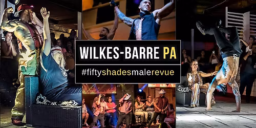 Wilkes-Barre PA| Shades of Men Live