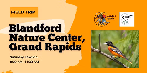Birding the Blanford Nature Center with the Grand Rapids Audubon Club!