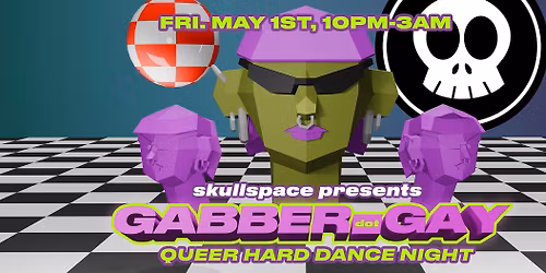 GABBER .GAY | Queer Hard Dance Night @ Skullspace