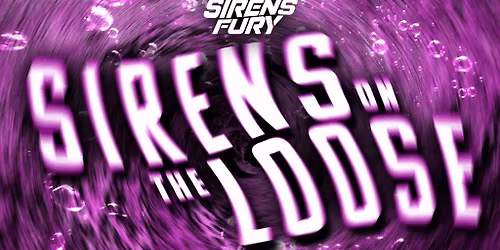 Sirens Fury: Sirens On The Loose 2026
