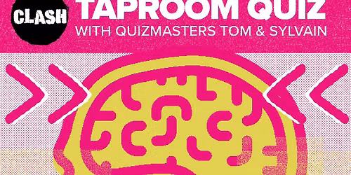 Taproom Quiz at CLASH