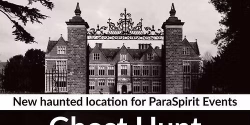 ParaSpirit Ghost Hunt at Shaw House, Newbury