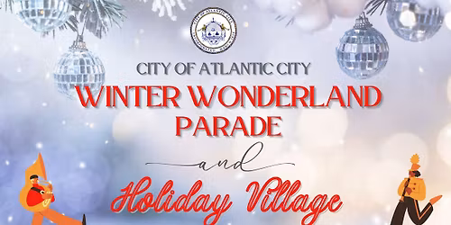 Atlantic City Winter Wonderland Parade & Holiday Village