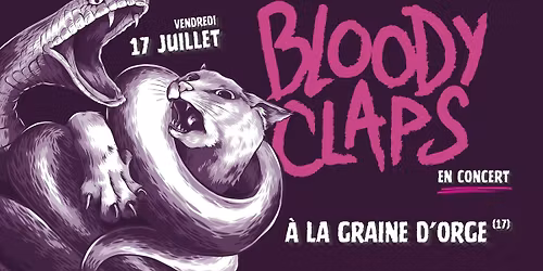 BLOODY CLAPS d\u00e9barque pour une nuit sauvage \u00e0 La Graine d'Orge !