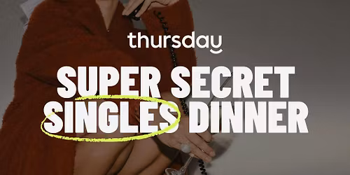 RESCHEDULED | Wednesday | Super Secret Singles Dinner (24-34) | Hidden Location: Bill's | Nottingham