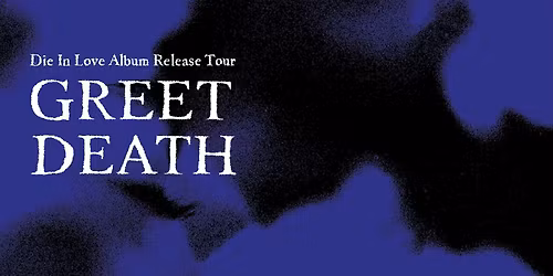 Greet Death at Club Dada