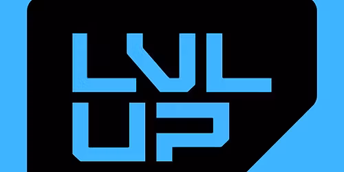 LVLUP Expo - Friday (Time: TBD)