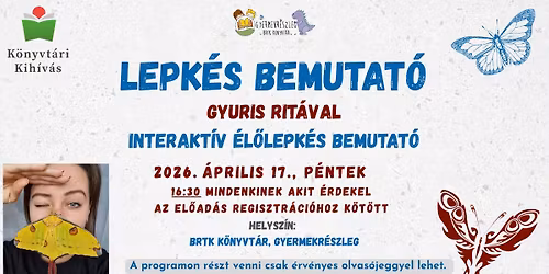 GYURIS RITA: LEPK\u00c9K SZ\u00c1RNY\u00c1N \u2013 interakt\u00edv \u00e9l\u0151lepk\u00e9s bemutat\u00f3