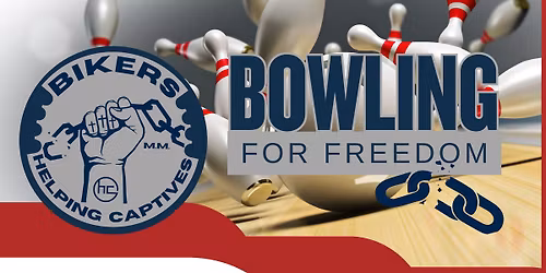 Bowling For Freedom - Presented by Bikers Helping Captives