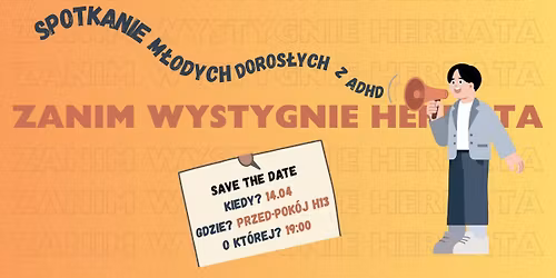Zanim wystygnie herbata - spotkanie m\u0142odych doros\u0142ych z ADHD
