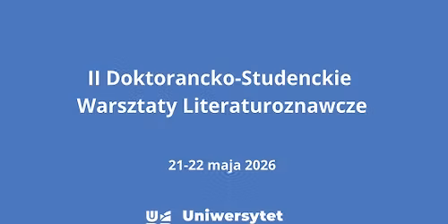 II Doktorancko-Studenckie Warsztaty Literaturoznawcze