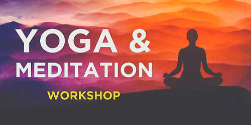 Yoga & Meditation Workshop