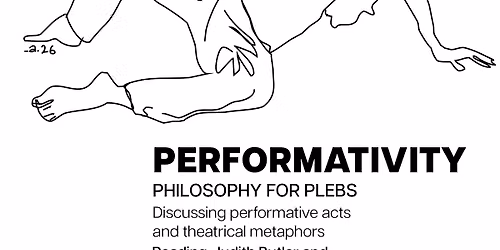 Philosophy for Plebs, Session 14 - Performativity