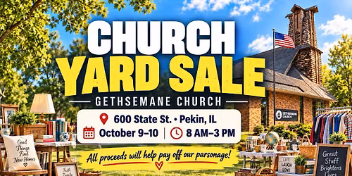 Gethsemane Church Community Yard Sale \u2013 Help Us Pay Off the Parsonage!
